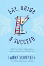 Eat, Drink And Succeed