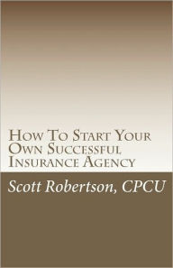 How To Start Your Own Successful Insurance Agency