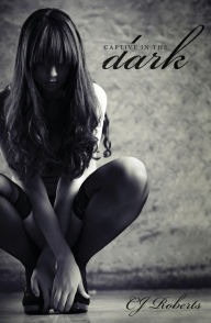 Title: Captive in the Dark: The Dark Duet, Author: Cj Roberts