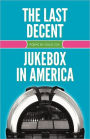 The Last Decent Jukebox In America