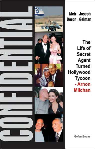 Confidential: The Life of Secret Agent Turned Hollywood Tycoon - Arnon Milchan