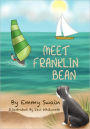 Meet Franklin Bean: Get Ready to Meet Franklin Bean Every Child Will Fall in Love and Learn from Their Experience Shared by This Adorable