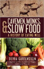 Cavemen, Monks, And Slow Food