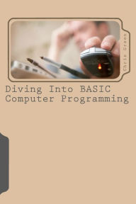 Title: Diving Into BASIC Computer Programming, Author: Chris Green