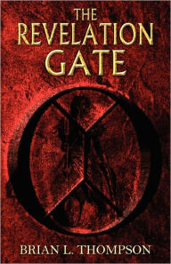 Title: The Revelation Gate, Author: Brian L Thompson