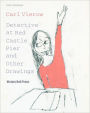 Carl Vierow: Detective at Red Castle Pier and Other Drawings: New Drawing Series