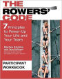 The Rowers' Code Participant Workbook: 7 Principles to Power-up Your Life and Your Team