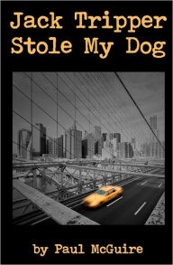 Title: Jack Tripper Stole My Dog, Author: Paul McGuire