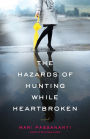 The Hazards of Hunting While Heartbroken