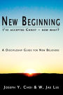 New Beginning: I've Accepted Christ - Now What? a Discipleship Guide for New Believers