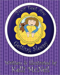 Title: Your Feet Are Getting Sleepy: A Goodnight Book, Author: Kelli McNeil