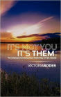 It's Not You - It's Them