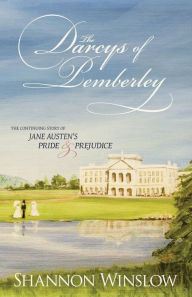 Title: The Darcys of Pemberley: A Faithful Sequel to Jane Austen's Pride and Prejudice, Author: Micah D Hansen