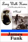 Long Walk Home ...a Civil War Infantry Soldier's Love Story