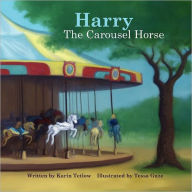 Title: Harry The Carousel Horse, Author: Karin Tetlow