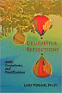 Delightful Reflections: : Quips, Conjectures, and Pontifications