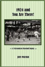 1924 and You Are There!: A Fictionalized Baseball Replay