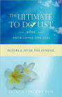 The Ultimate to Do List When Your Loved One Dies: Before & After the Funeral