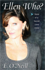 Ellen Who?: Story of a Secret Love Child