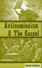 Antinomianism and the Gospel