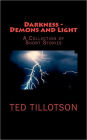 Darkness - Demons and Light: A Collection of Short Stories