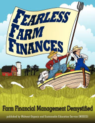 Title: Fearless Farm Finances: Farm Financial Management Demystified, Author: Paul Dietmann