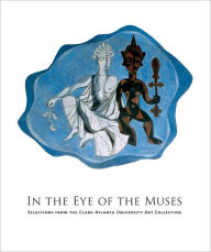 Title: In the Eye of the Muses: Selections from the Clark Atlanta University Art Collection, Author: Richard Long