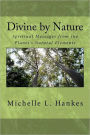 Divine by Nature: Spiritual Messages from the Planet's Natural Elements