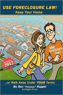 Use Foreclosure Law!: Second Edition - 2012