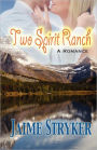 Two Spirit Ranch: A Romance