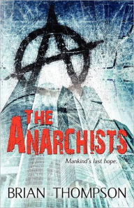 Title: The Anarchists, Author: Brian Thompson