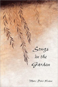 Title: Songs in the Garden: Poetry and Gardens in Ancient Japan, Author: Kyoko Selden
