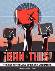 ¡Ban This!: The BSP Anthology of Xican@ Literature