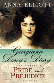 Title: Georgiana Darcy's Diary: Jane Austen's Pride and Prejudice Continued, Author: Laura Masselos