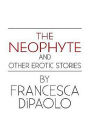 The Neophyte and Other Erotic Stories