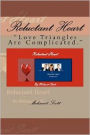 Reluctant Heart: Love Triangles Are Complicated
