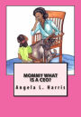 Mommy What is a CEO?