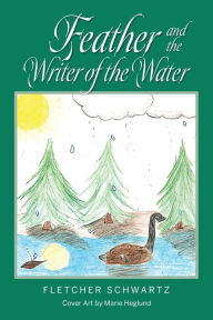 Feather And The Writer Of The Water