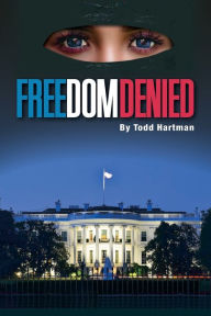 Title: Freedom Denied, Author: Todd Hartman