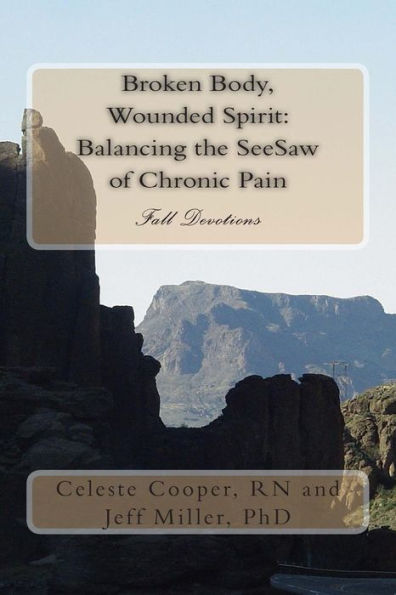 Broken Body, Wounded Spirit: Balancing the See Saw of Chronic Pain: Fall Devotions