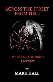 Across the Street from Hell: My Spinal Cord Injury Recovery