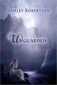 Title: UnGuarded, Author: Ashley Robertson