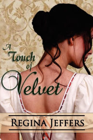 Title: A Touch of Velvet, Author: Regina Jeffers