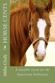 Title: Horse Cents - A Sensible Guide for the Equestrian Enthusiast, Author: Deborah Dawn