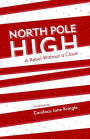 North Pole High: A Rebel Without a Claus