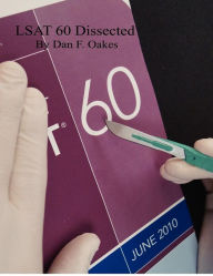 Title: LSAT 60 Dissected, Author: Dan F Oakes