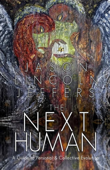 The Next Human: A Guide to Personal and Collective Evolution