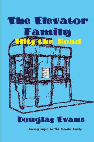 Title: The Elevator Family Hits the Road, Author: Douglas Evans