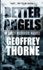 Better Angels: a gray harbor novel