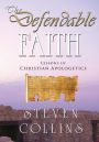 The Defendable Faith: Lessons in Christian Apologetics